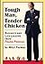 TOUGH MAN, TENDER CHICKEN by Mitzi Perdue