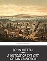 A History of the City of San Francisco
