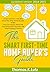 The Smart First-Time Home Buyer's Guide: How to Avoid Making First-Time Home Buyer Mistakes (Avoid Making Common Home Buyer Mistakes)