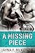 A Missing Piece: Volume 3 (A Missing Piece, #3)
