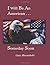 I Will Be An American . . . Someday Soon by Gary L. Bloomfield