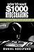 The Rideshare Revolution: The Quick Start Guide to Making $1000 Driving for Uber or Lyft