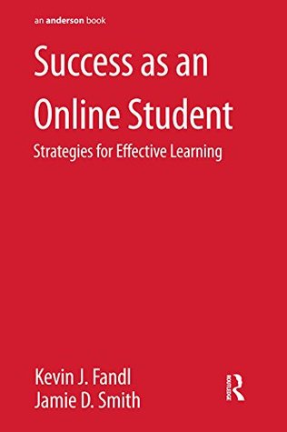 Success as an Online Student: Strategies for Effective Learning (Kindle Edition)