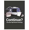 Continue? The Boss Fight Books Anthology