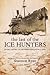 The Last of the Ice Hunters: An Oral History of the Newfoundland Seal Hunt