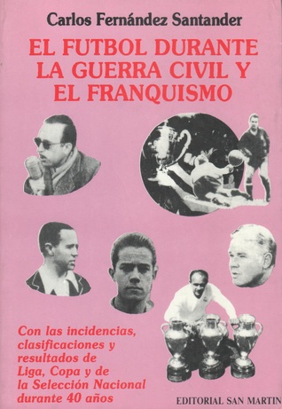 El Fútbol Durante la Guerra Civíl y el Franquismo (Paperback)