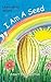 I Am A Seed
