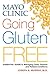 Mayo Clinic Going Gluten Free: Essential Guide to Managing Celiac Disease and Other Gluten-Related Conditions