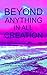 Beyond Anything In All Crea...