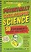 The Book of Potentially Catastrophic Science 50 Experiments for Daring Young Scientists