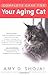 Complete Care For Your Aging Cat by Amy Shojai