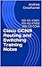 Cisco CCNA Routing and Switching Training Notes: 100-101 ICND1, 100-102 ICND2, & 200-120 CCNA