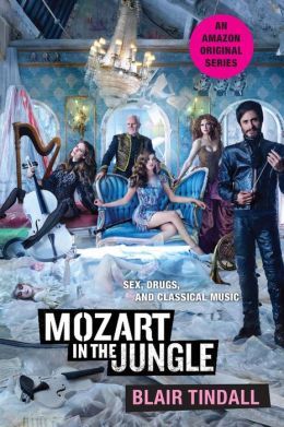 Mozart In The Jungle Sex Drugs And Classical Music By Blair Tindall