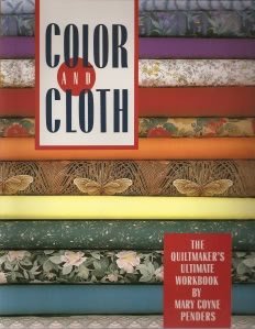Color and Cloth: The Quiltmaker's Ultimate Workbook (Paperback)