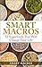 Smart Macros: 52 Superfoods...
