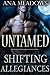Untamed: Shifting Allegiances (Part Two) (Paranormal Werewolf/Shapeshifter Erotic Romance)