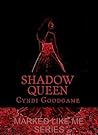 Shadow Queen by Cyndi Goodgame