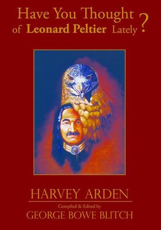 Have You Thought of Leonard Peltier Lately? (Kindle Edition)