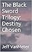 The Black Sword Trilogy: Destiny Chosen