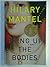 Bring Up the Bodies by Hilary Mantel