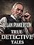 True Detective Tales By Allan Pinkerton: Collection