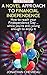A Novel Approach to Financial Independence: How to reach your Findependence Day ... while you're still young enough to enjoy It (A Novel Approach to ... Book 1)