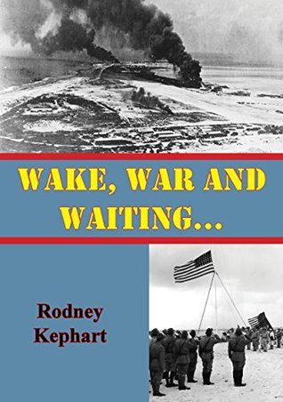 Wake, War And Waiting… (Kindle Edition)