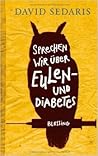 Sprechen wir über Eulen - und Diabetes by David Sedaris