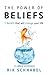 The Power of Beliefs - 7 Beliefs that will change your life