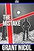 The Mistake by Grant Nicol