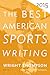 The Best American Sports Wr...
