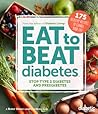 Diabetic Living Eat to Beat Diabetes by Diabetic Living Editors