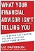 What Your Financial Advisor Isn’t Telling You: The 10 Essential Truths You Need to Know About Your Money