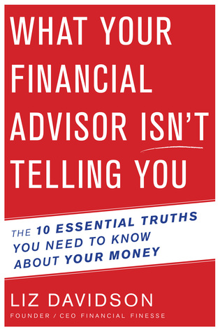 What Your Financial Advisor Isn’t Telling You: The 10 Essential Truths You Need to Know About Your Money (Hardcover)