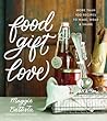 Food Gift Love by Maggie Battista