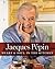 Jacques Pépin by Jacques Pépin