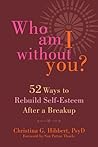 Self-Esteem after a Break Up: A Woman's Guide to Overcome the Brokenness, Become Your True Self, & Flourish in Life & Love Again