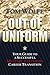 Out of Uniform: Your Guide to a Successful Military-to-Civilian Career Transition