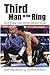 Third Man in the Ring: 33 o...