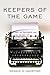 Keepers of the Game: When t...