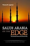 Saudi Arabia on the Edge: The Uncertain Future of an American Ally (Council on Foreign Relations Books (Potomac Books))