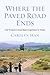 Where the Paved Road Ends by Carolyn Han