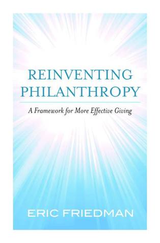 Reinventing Philanthropy: A Framework for More Effective Giving (Hardcover)