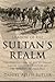 Shadow of the Sultan's Realm: The Destruction of the Ottoman Empire and the Creation of the Modern Middle East