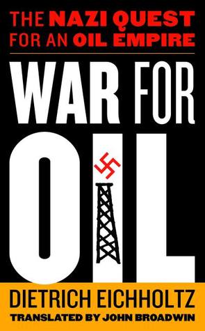 War for Oil: The Nazi Quest for an Oil Empire (Hardcover)