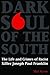 Dark Soul of the South: The...