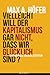 Vielleicht will der Kapitalismus gar nicht, dass wir glücklich sind?: Erkenntnisse eines Geläuterten (German Edition)