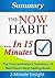 Summary: The Now Habit: A Strategic Program for Overcoming Procrastination and Enjoying Guilt-Free Play…In 15 Minutes – The Procrastinator’s Summary of Neil Fiore’s Best Selling Book