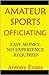 Amateur Sports Officiating by Anthony Evans