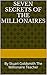 Seven Secrets of the Millionaires: By Stuart Goldsmith The Millionaire Teacher (Secrets of The Millionaire Mind Book 1)
